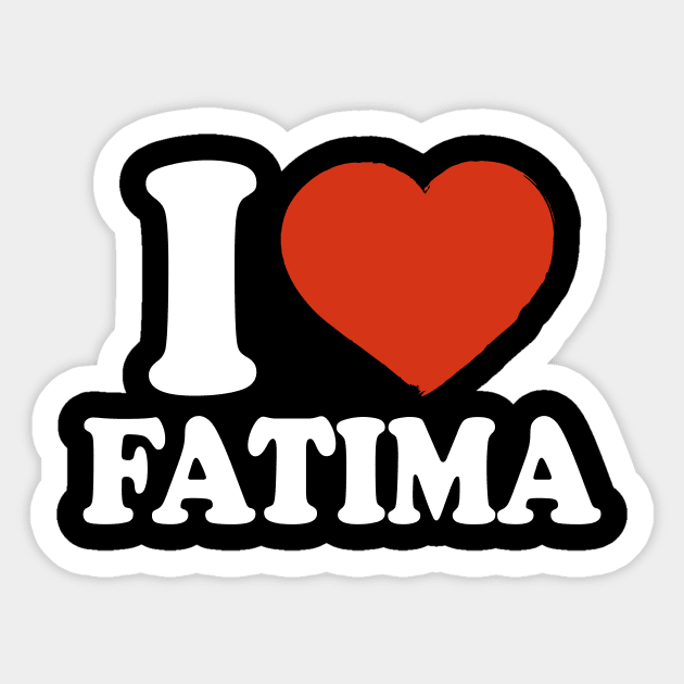 I Love Fatima Sticker by Saulene